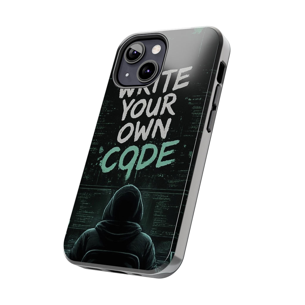 "Write Your Own Code" Motivational Programmer Coding Graphic Design Tough Phone Case