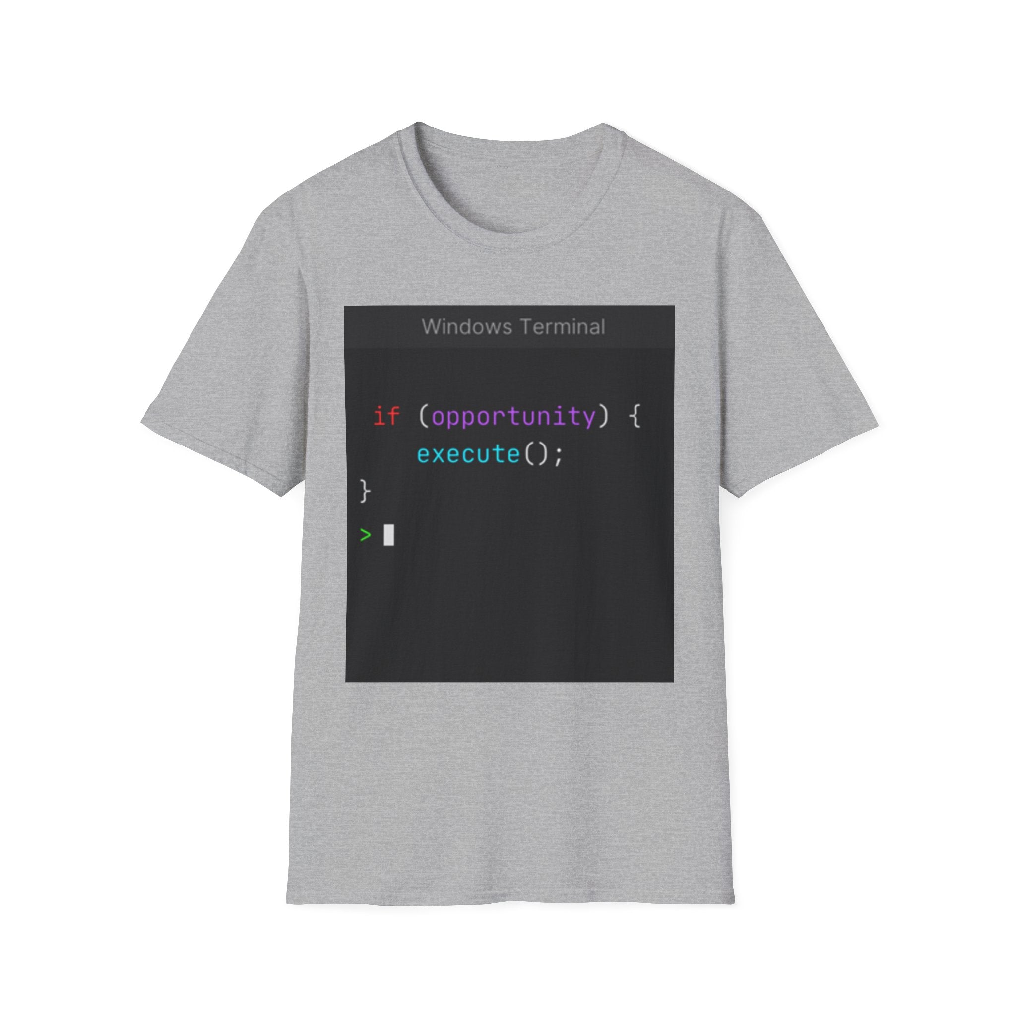 "if (opportunity) { execute(); }" Coding Terminal Motivational Graphic T-Shirt