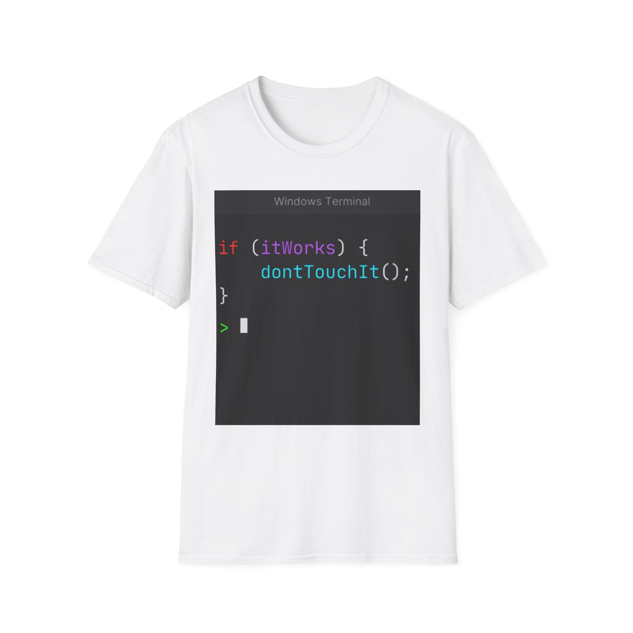“if (itWorks) { don'tTouchIt(); }” Coding Terminal Tech Humor Graphic T-Shirt