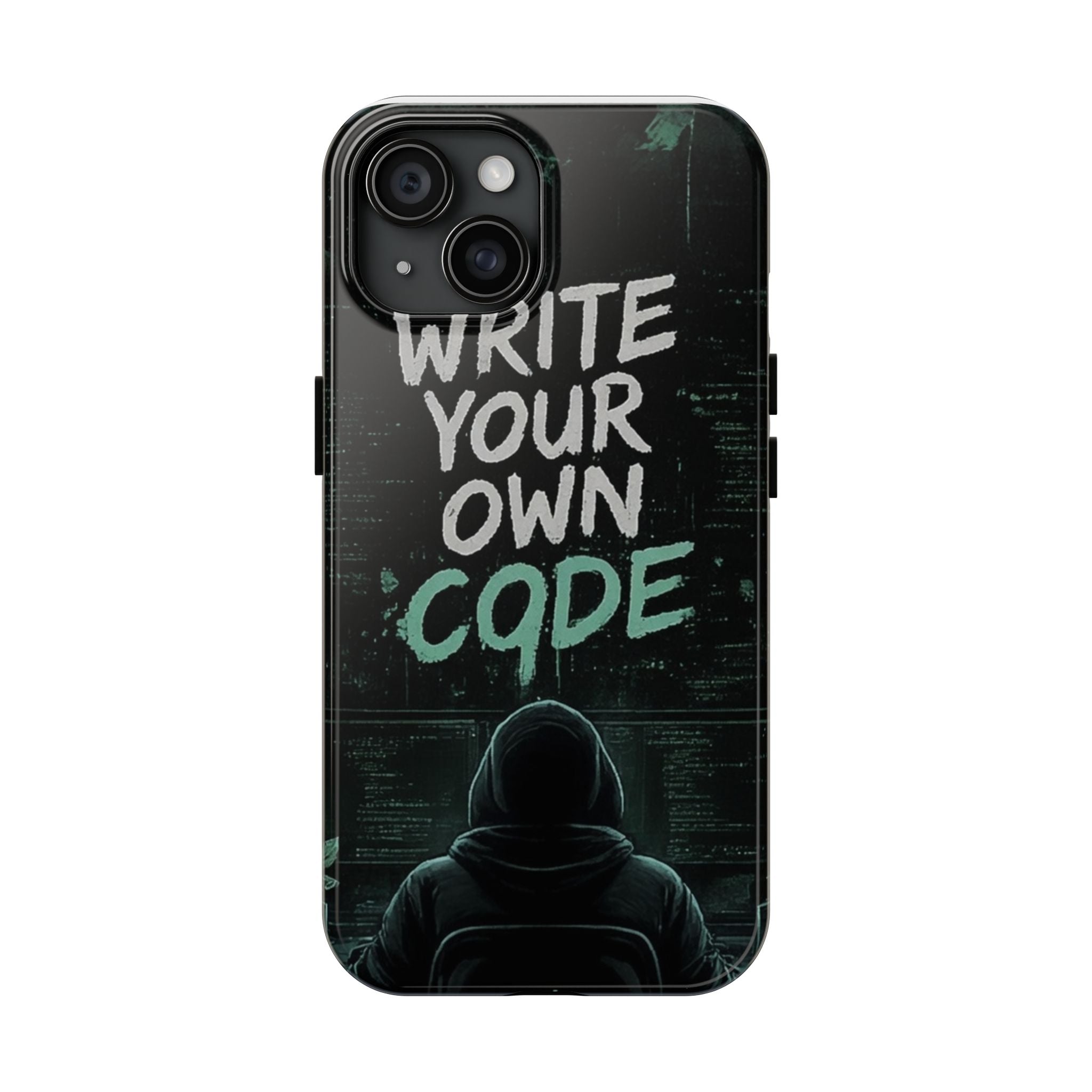 "Write Your Own Code" Motivational Programmer Coding Graphic Design Tough Phone Case