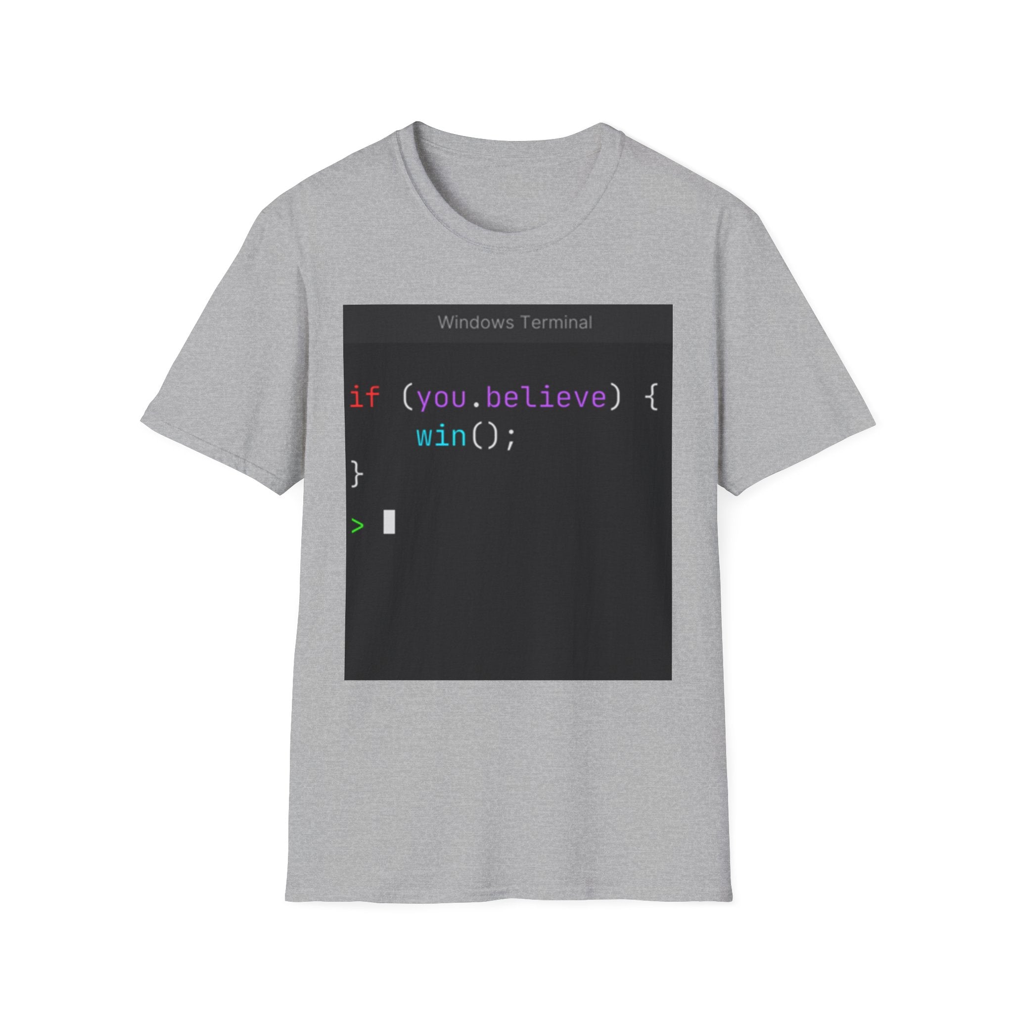 “if (you.believe) { win(); }” Coding Terminal Motivational Graphic T-Shirt