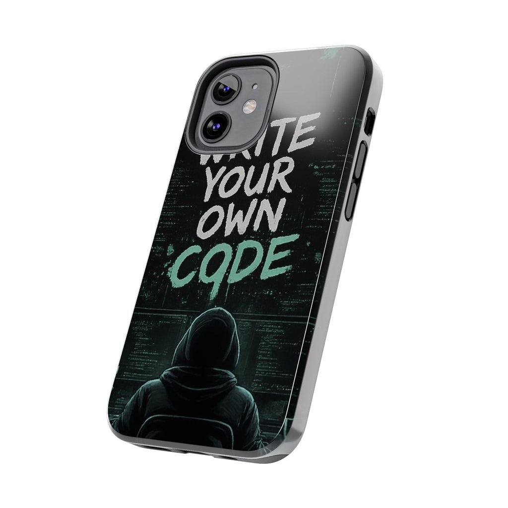 "Write Your Own Code" Motivational Programmer Coding Graphic Design Tough Phone Case