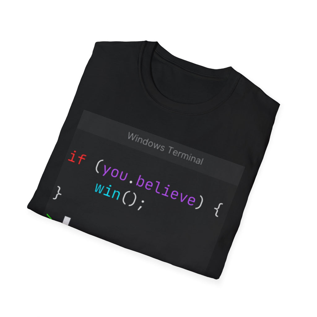 “if (you.believe) { win(); }” Coding Terminal Motivational Graphic T-Shirt