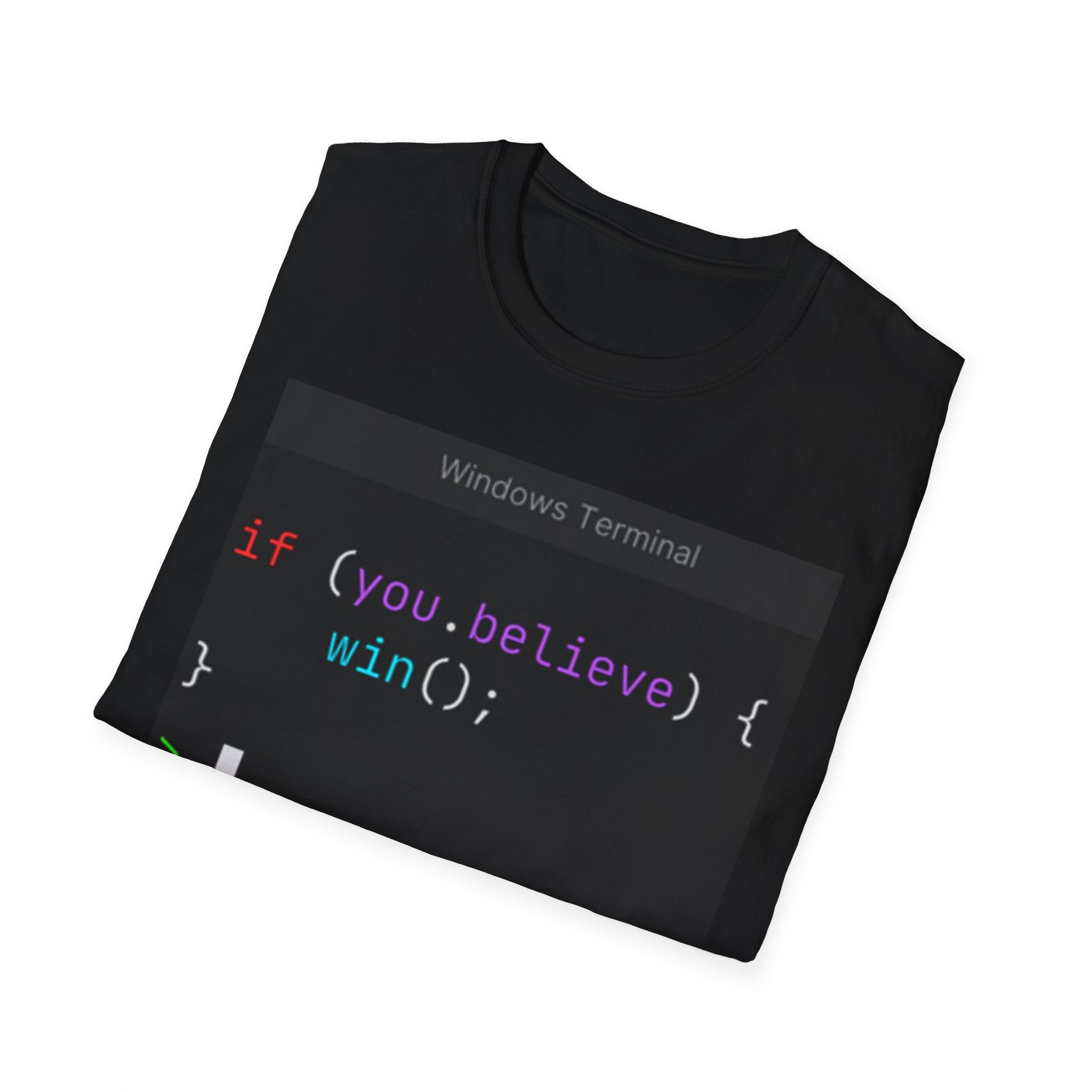 “if (you.believe) { win(); }” Coding Terminal Motivational Graphic T-Shirt