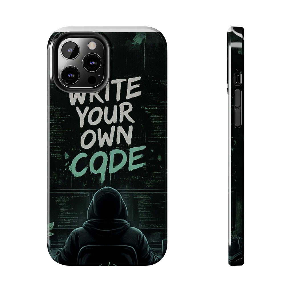 "Write Your Own Code" Motivational Programmer Coding Graphic Design Tough Phone Case