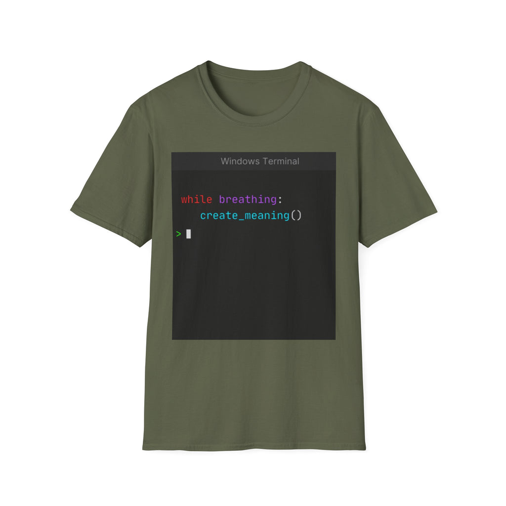 "while breathing: create_meaning()" Coding Terminal Motivational Graphic T-Shirt