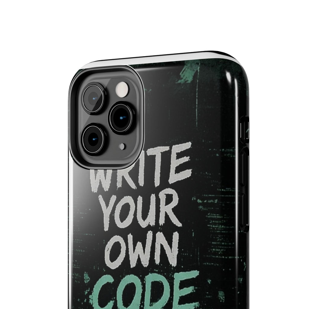 "Write Your Own Code" Motivational Programmer Coding Graphic Design Tough Phone Case