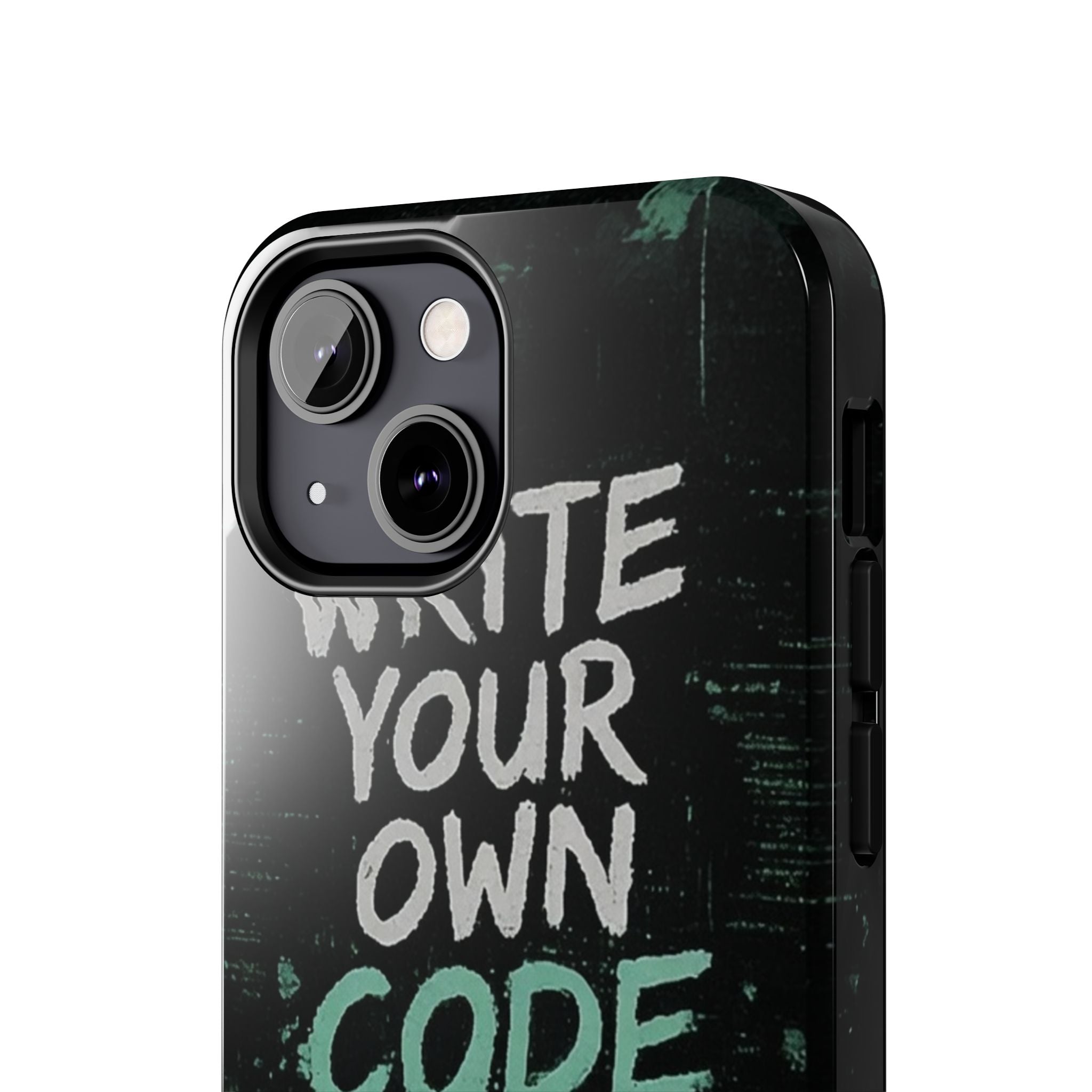 "Write Your Own Code" Motivational Programmer Coding Graphic Design Tough Phone Case