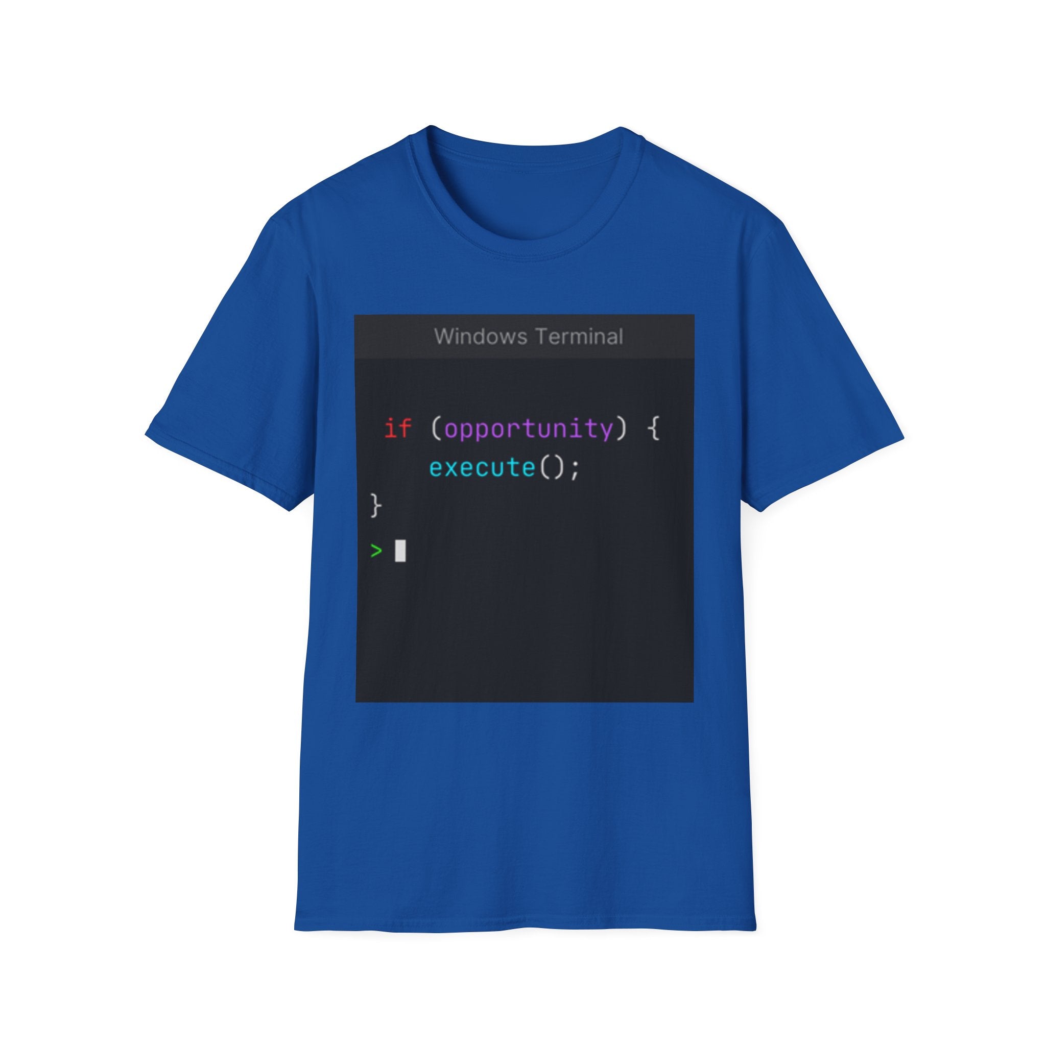 "if (opportunity) { execute(); }" Coding Terminal Motivational Graphic T-Shirt