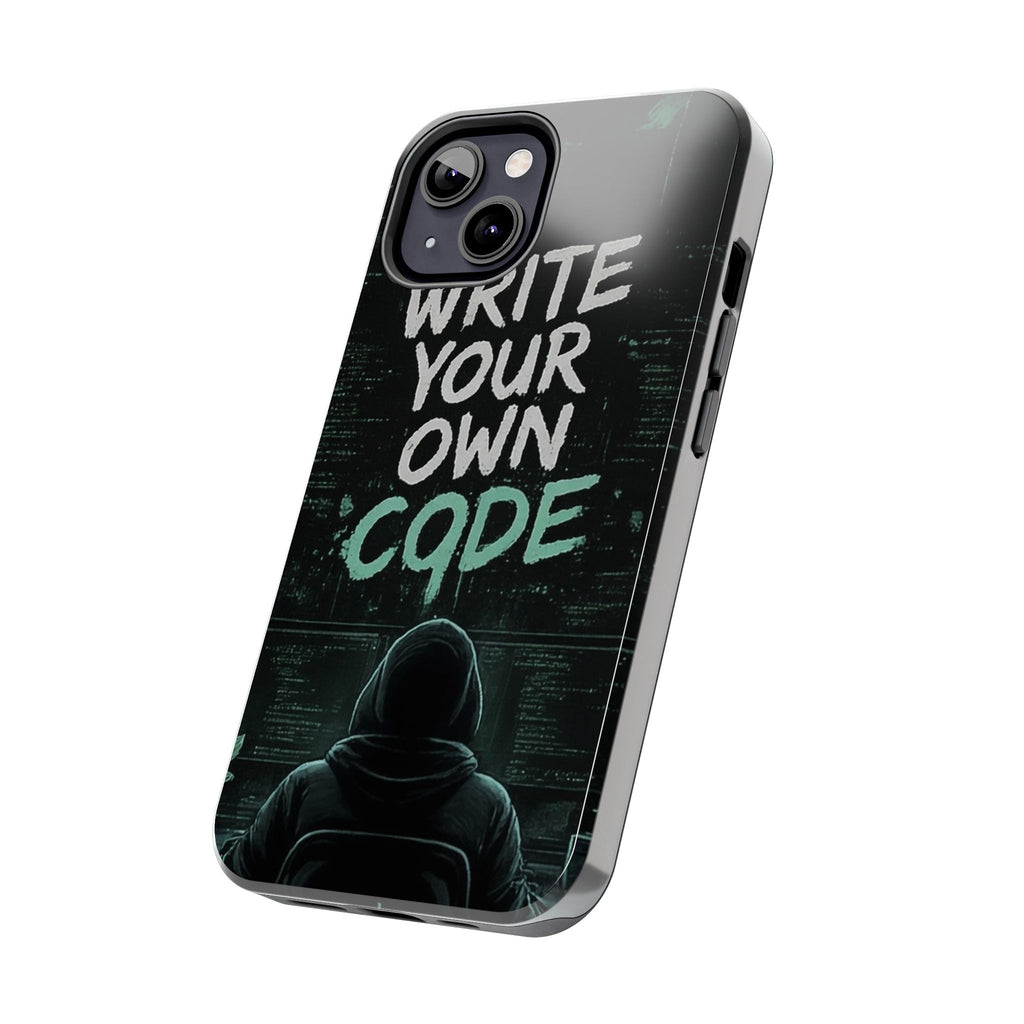"Write Your Own Code" Motivational Programmer Coding Graphic Design Tough Phone Case