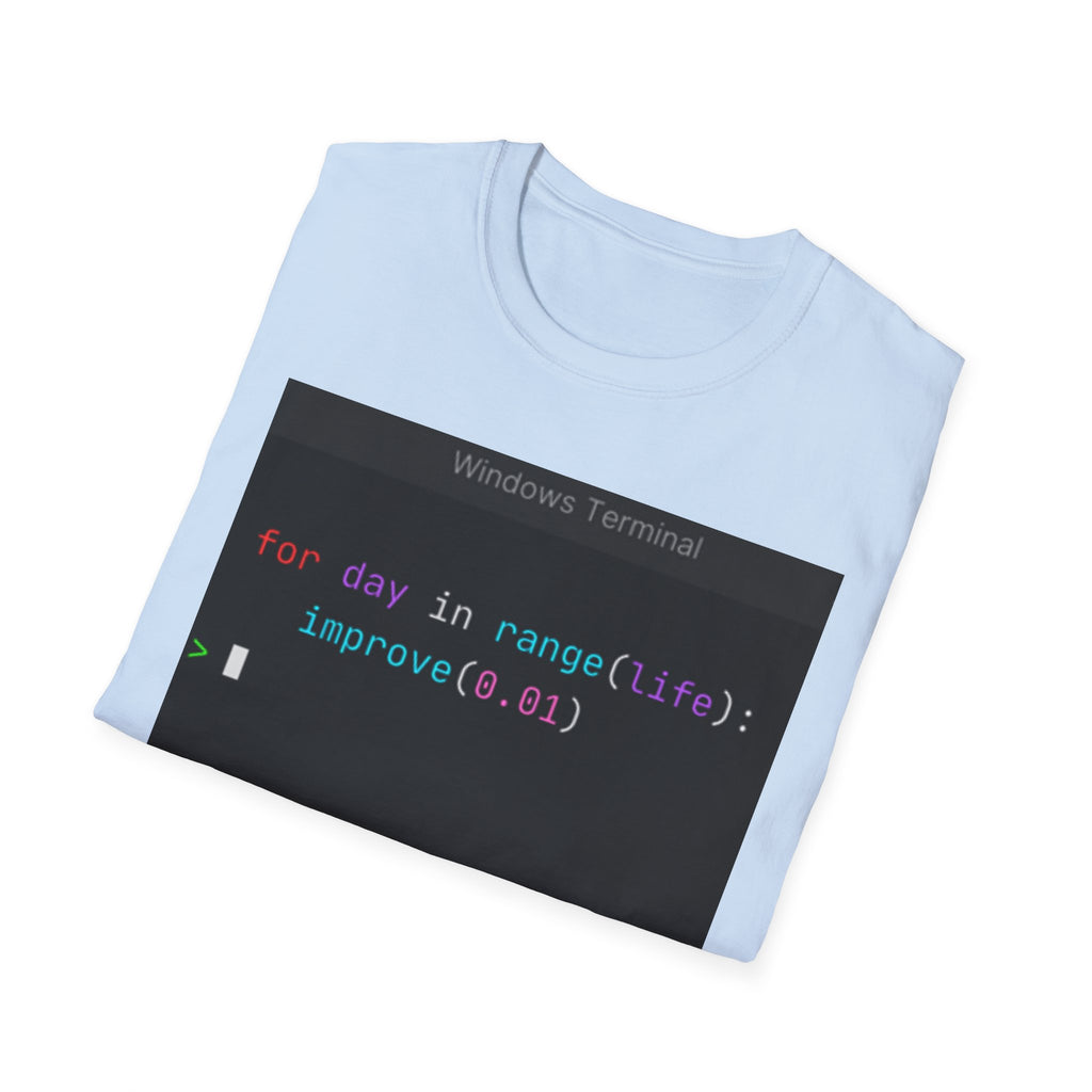 "for day in range(life): improve(0.01)" Coding Terminal Motivational Graphic T-Shirt