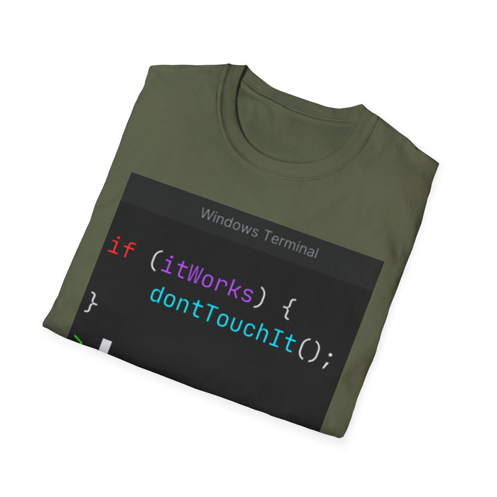 “if (itWorks) { don'tTouchIt(); }” Coding Terminal Tech Humor Graphic T-Shirt