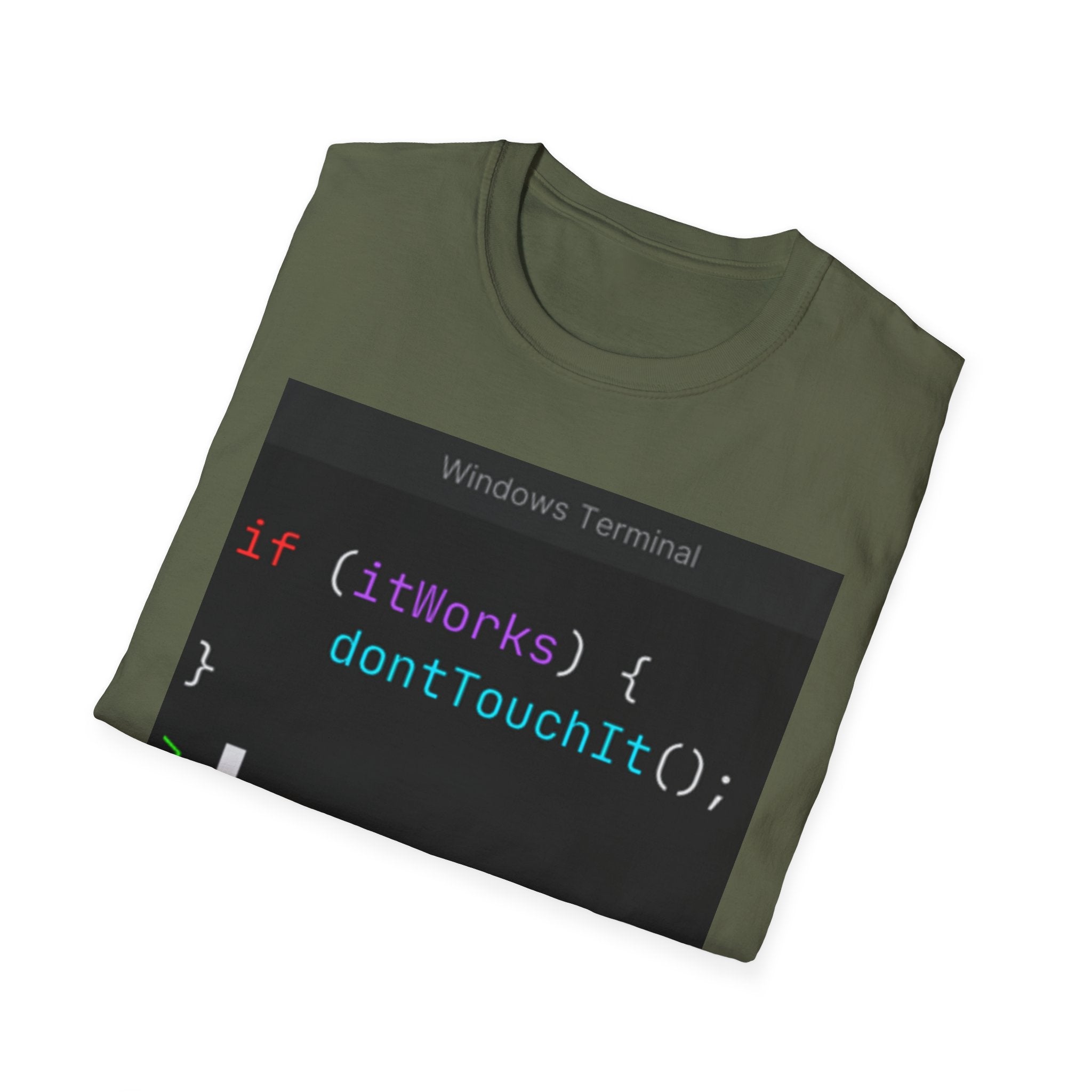 “if (itWorks) { don'tTouchIt(); }” Coding Terminal Tech Humor Graphic T-Shirt