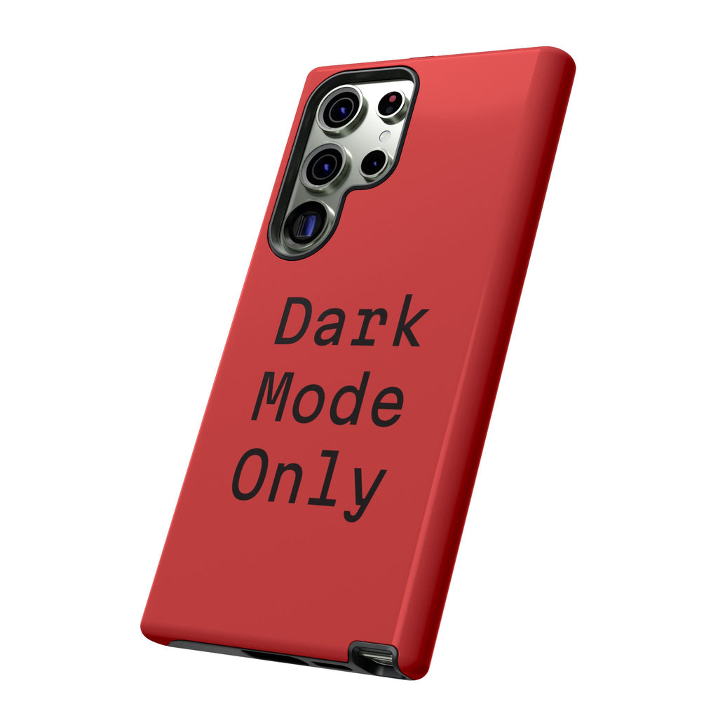 Tech Humor "Dark Mode Only" Phone Case