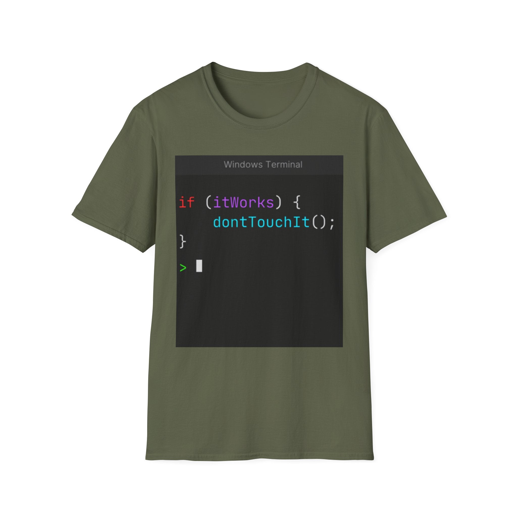 “if (itWorks) { don'tTouchIt(); }” Coding Terminal Tech Humor Graphic T-Shirt