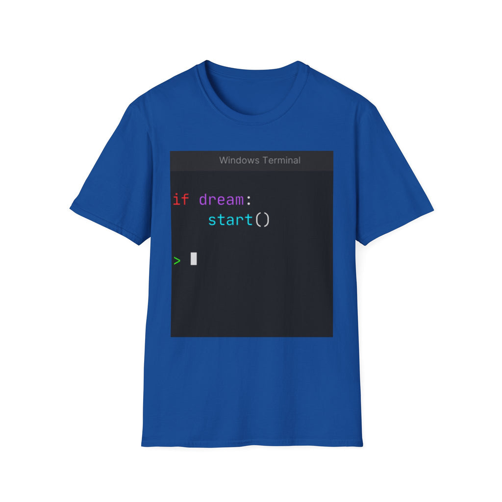 "if dream: start()" Coding Terminal Motivational Graphic T-Shirt