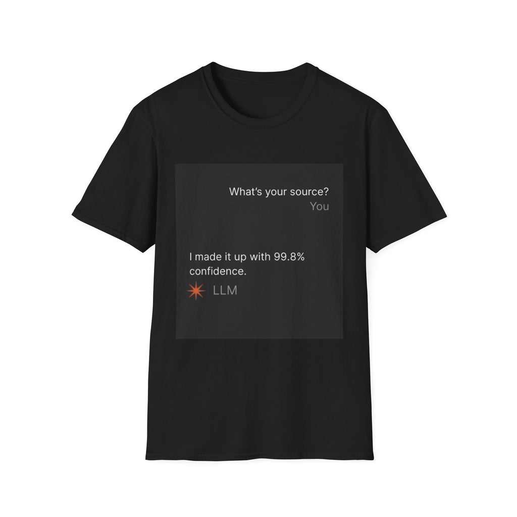 AI Chat (LLM) Tech Humor Graphic T-Shirt — "What's your source?"