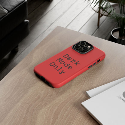 Dark Mode Only Phone Case