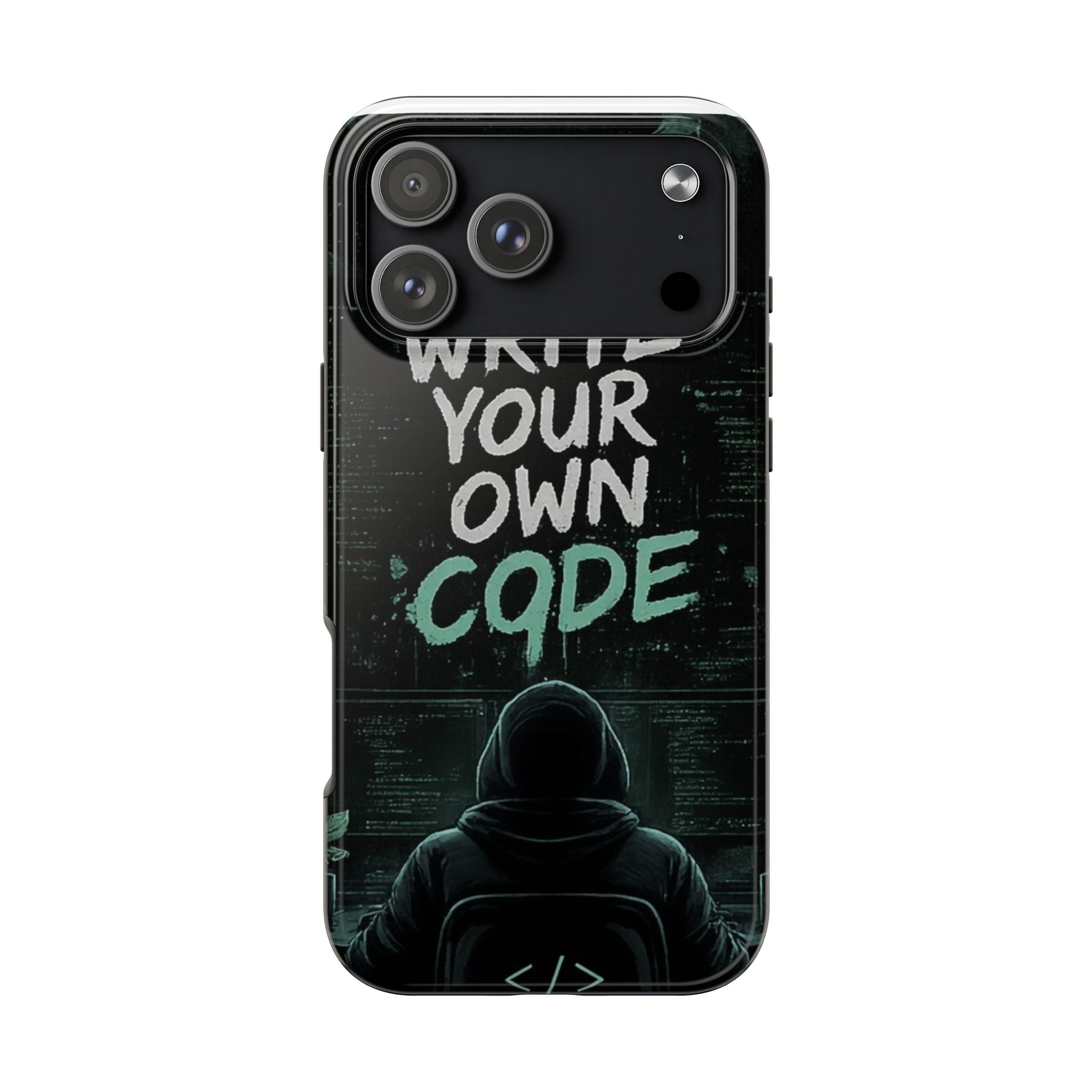 "Write Your Own Code" Motivational Programmer Coding Graphic Design Tough Phone Case