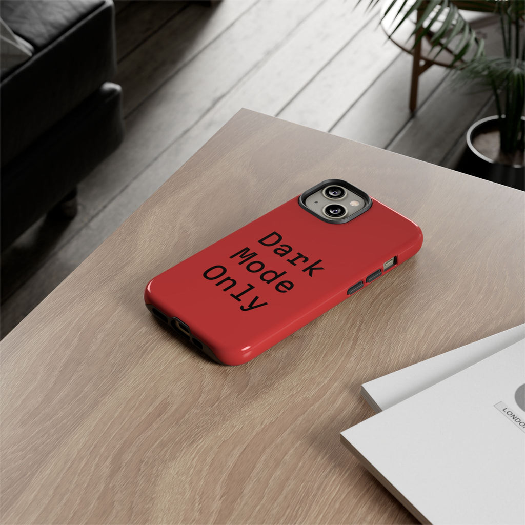 Tech Humor "Dark Mode Only" Phone Case