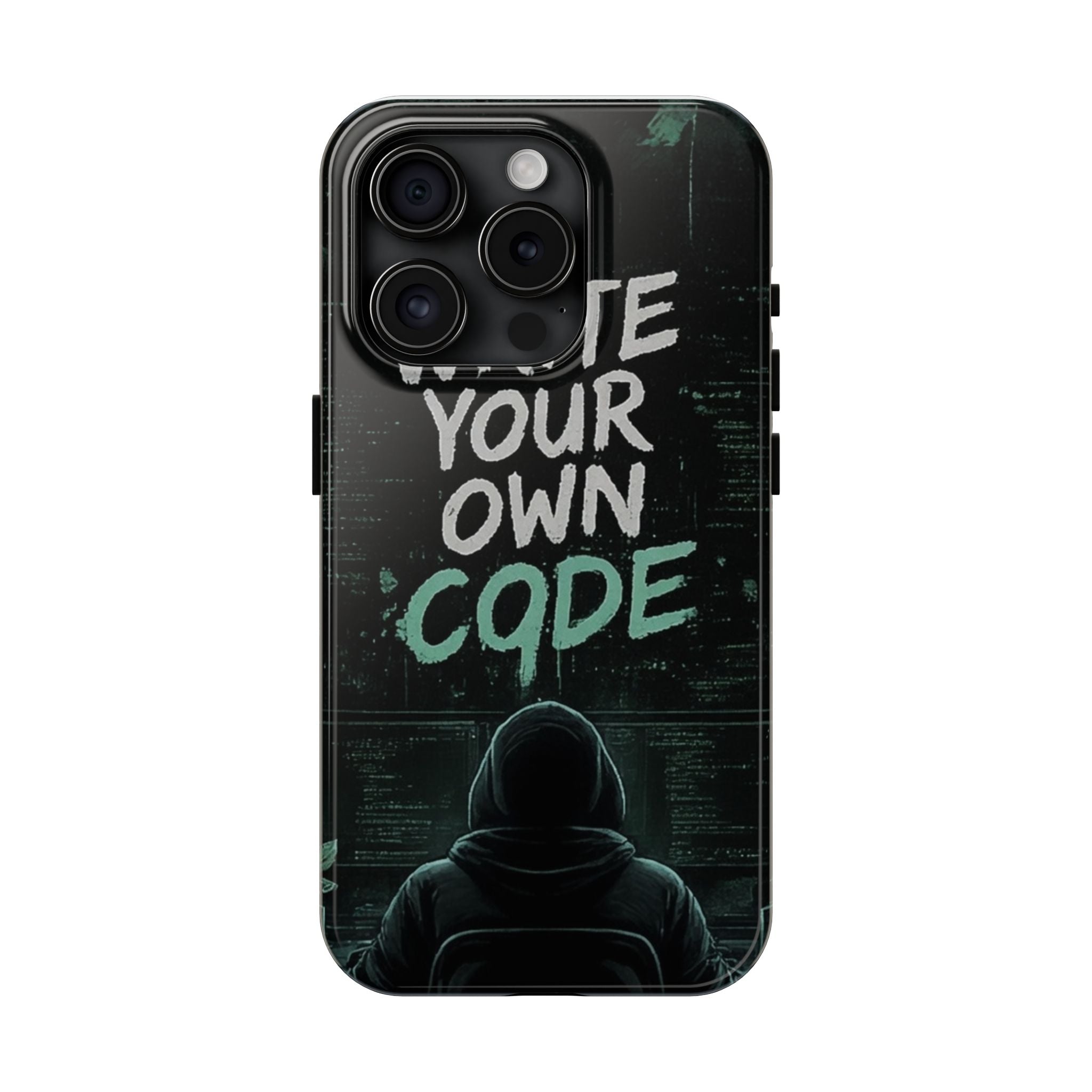 "Write Your Own Code" Motivational Programmer Coding Graphic Design Tough Phone Case