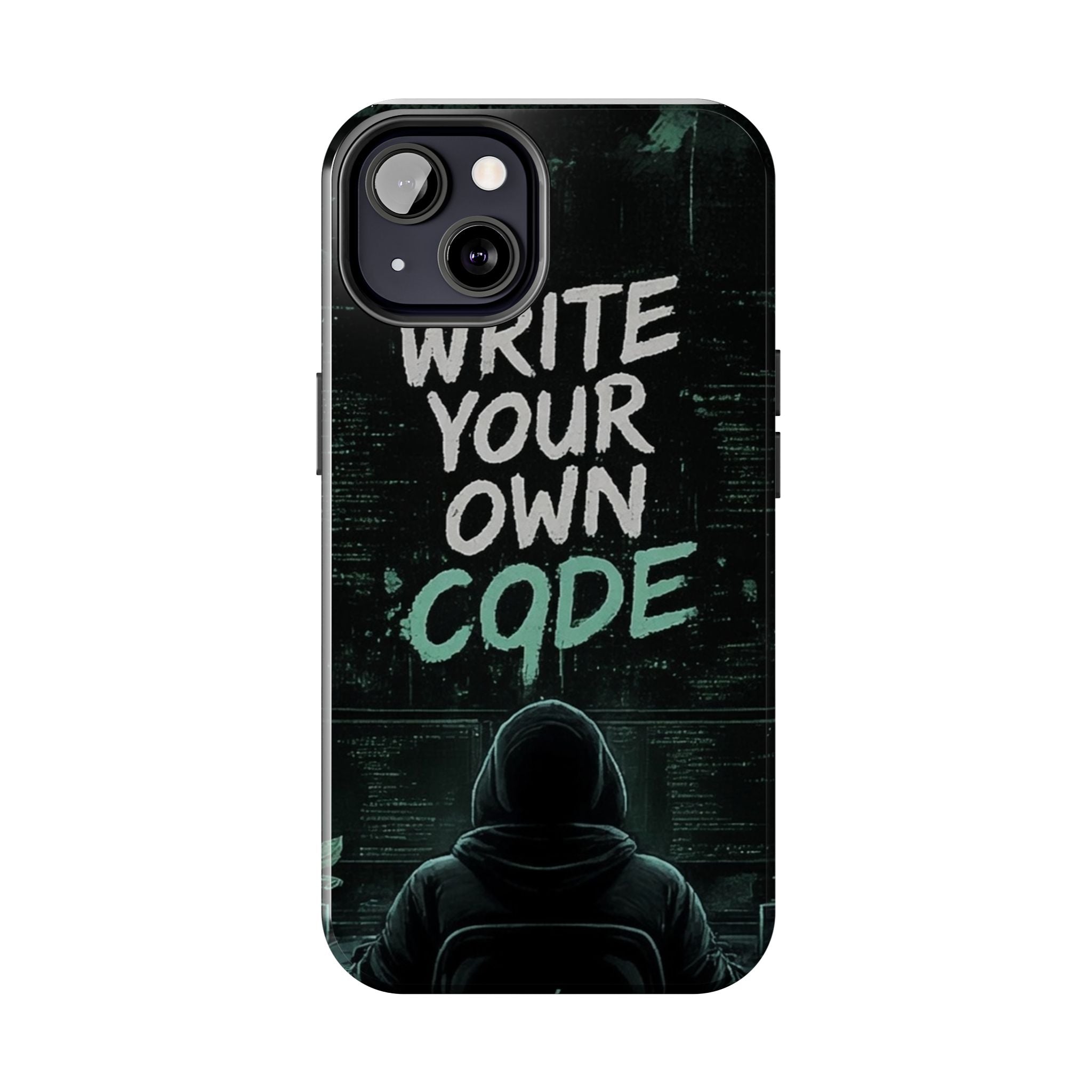 "Write Your Own Code" Motivational Programmer Coding Graphic Design Tough Phone Case