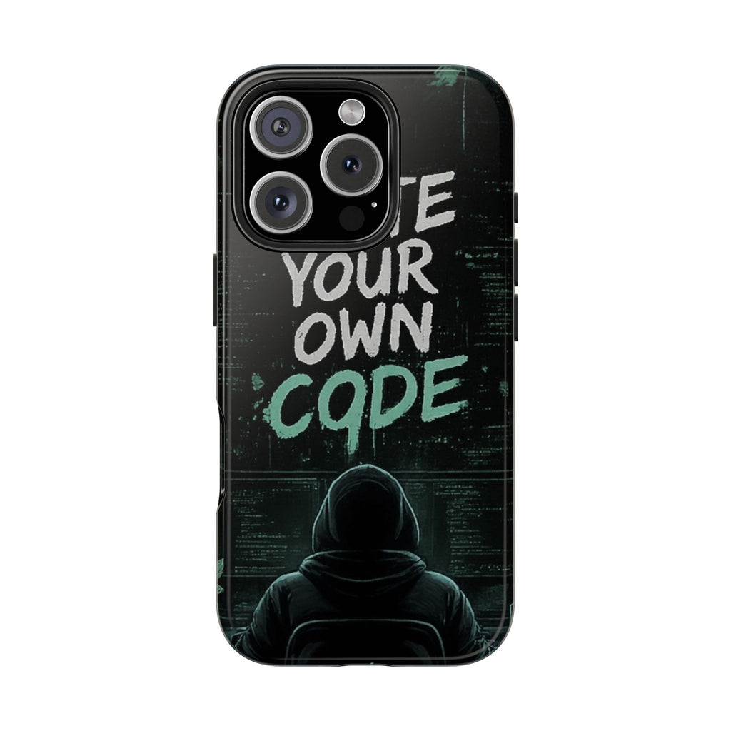 "Write Your Own Code" Motivational Programmer Coding Graphic Design Tough Phone Case