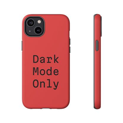 Dark Mode Only Phone Case