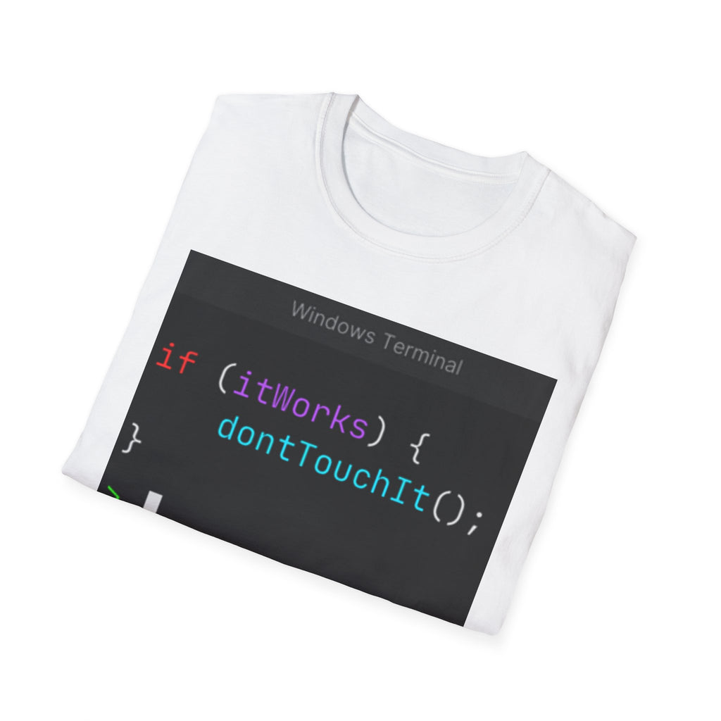 “if (itWorks) { don'tTouchIt(); }” Coding Terminal Tech Humor Graphic T-Shirt
