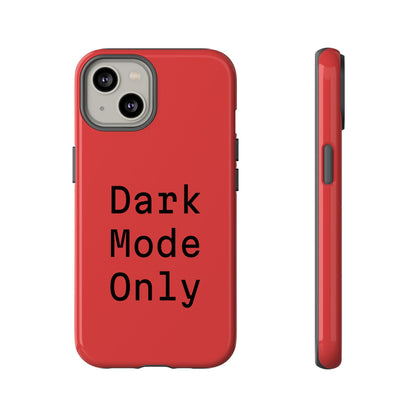 Dark Mode Only Phone Case