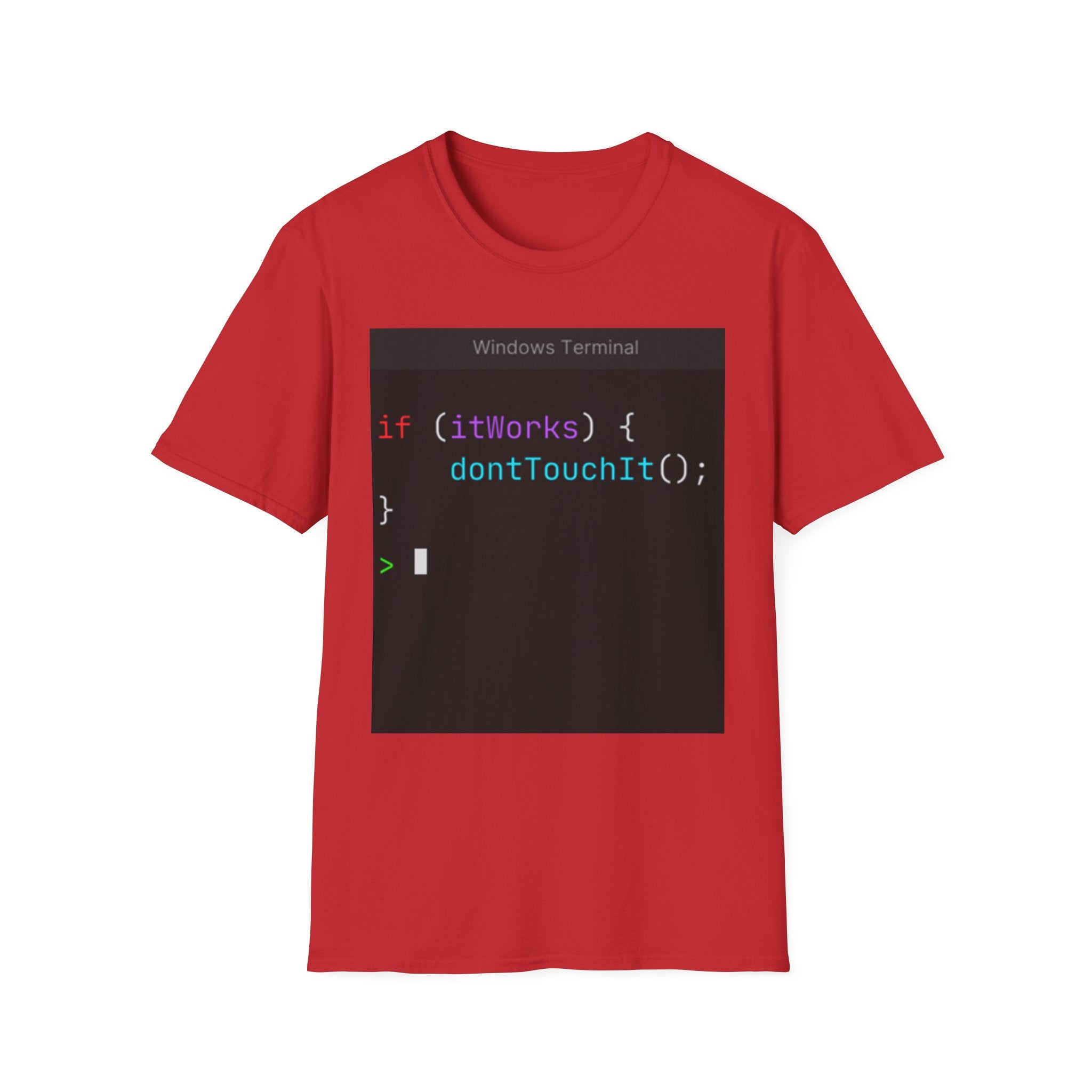 “if (itWorks) { don'tTouchIt(); }” Coding Terminal Tech Humor Graphic T-Shirt