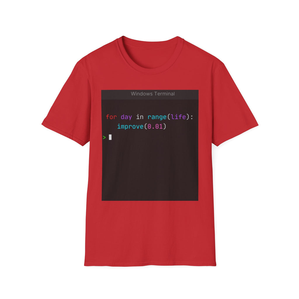 "for day in range(life): improve(0.01)" Coding Terminal Motivational Graphic T-Shirt