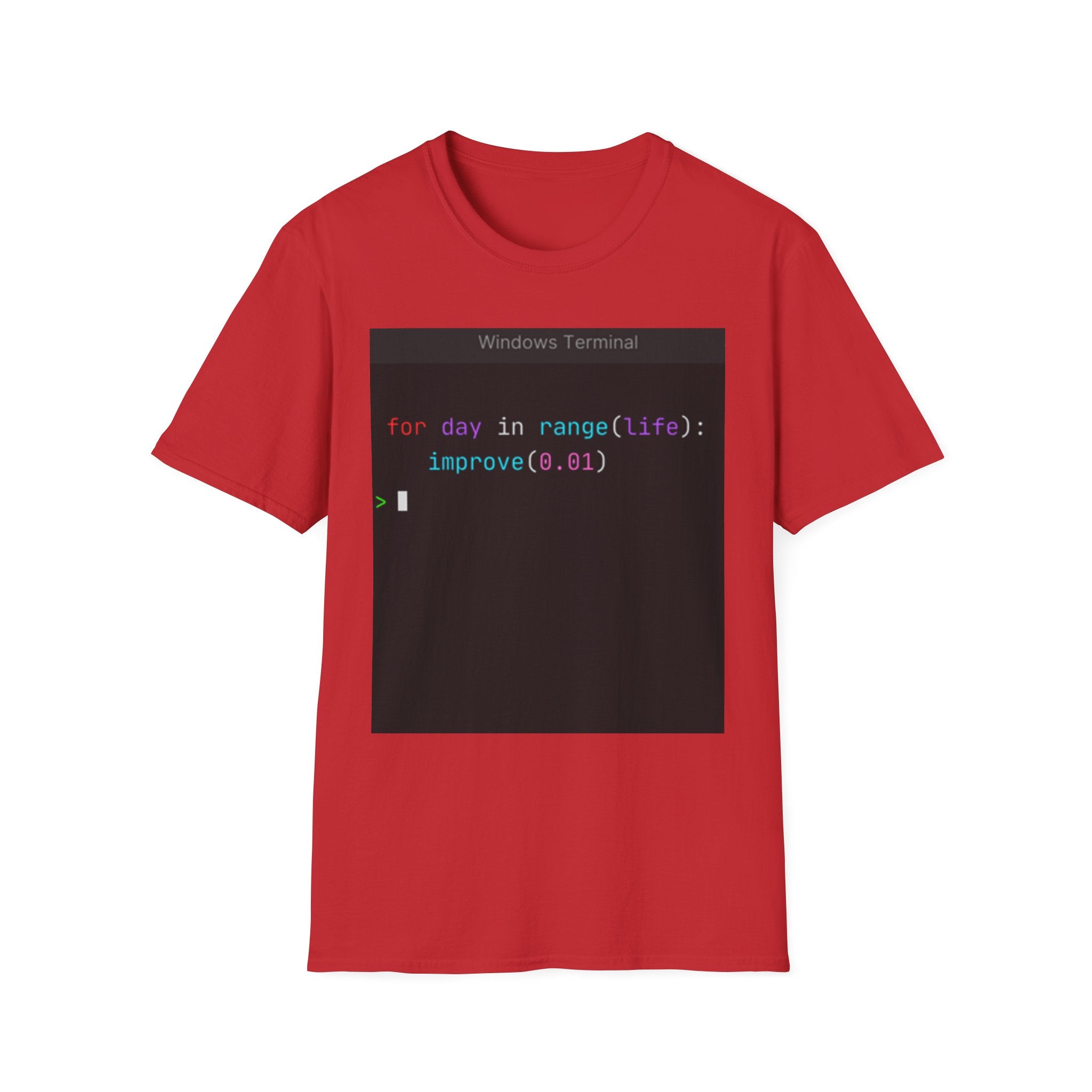 "for day in range(life): improve(0.01)" Coding Terminal Motivational Graphic T-Shirt
