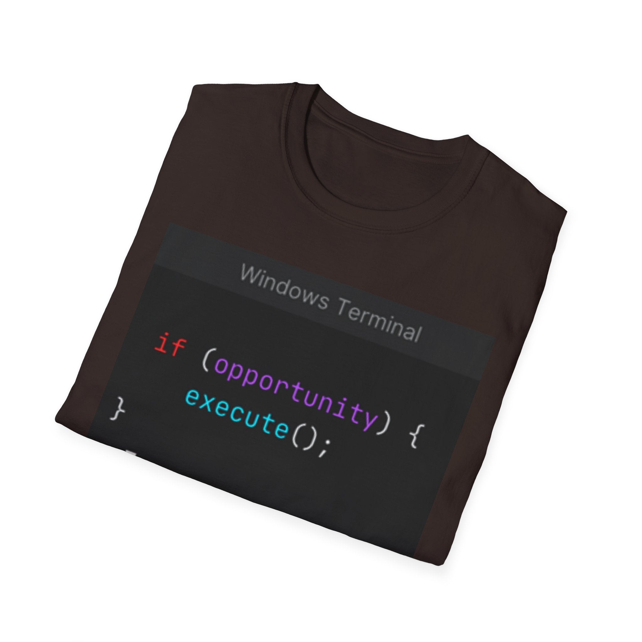 "if (opportunity) { execute(); }" Coding Terminal Motivational Graphic T-Shirt