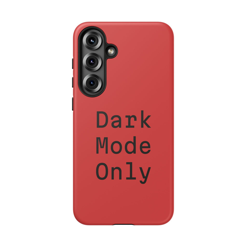Tech Humor "Dark Mode Only" Phone Case