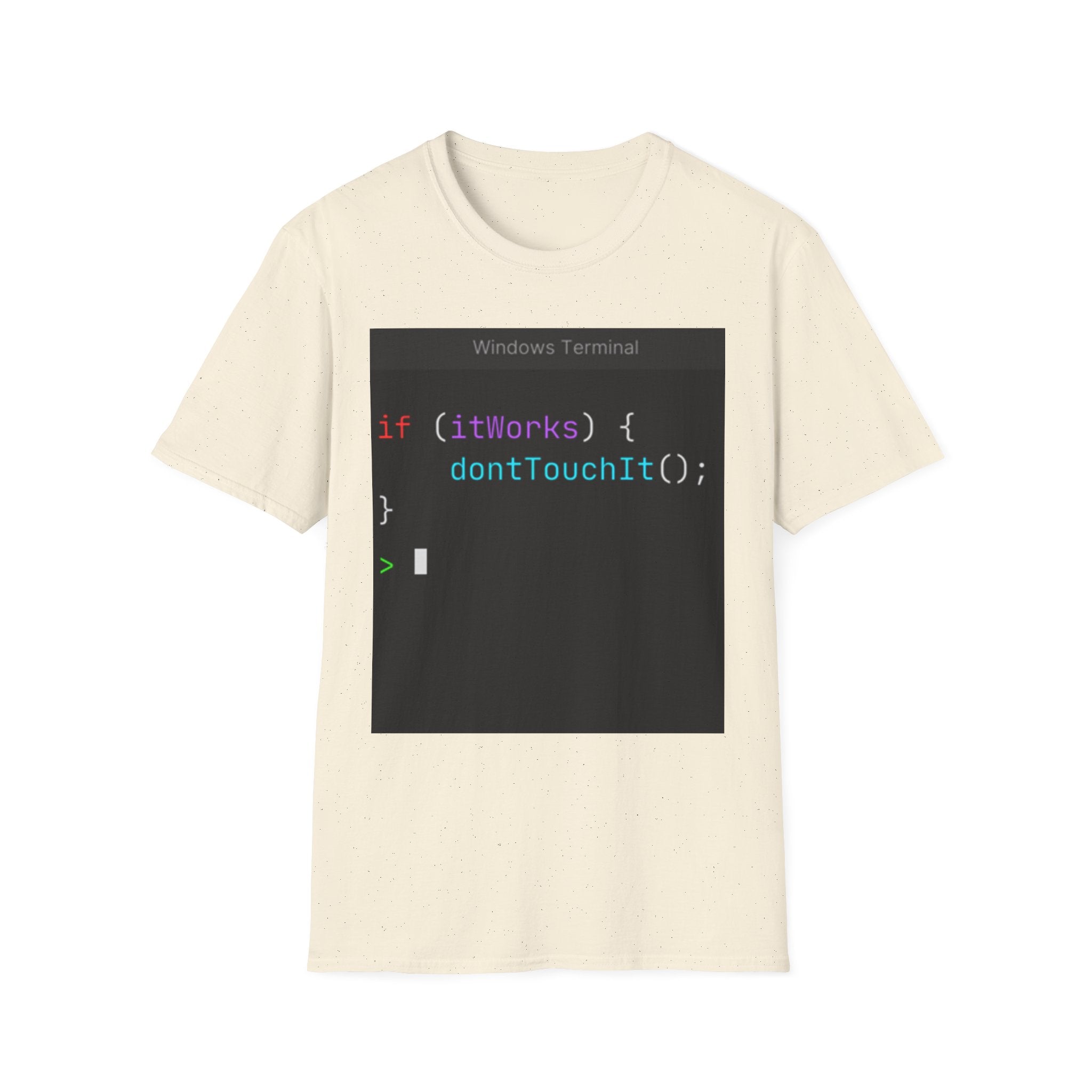 “if (itWorks) { don'tTouchIt(); }” Coding Terminal Tech Humor Graphic T-Shirt
