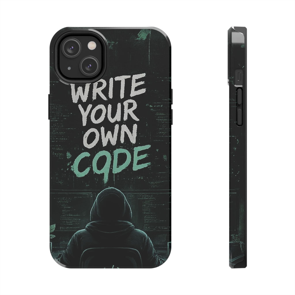 "Write Your Own Code" Motivational Programmer Coding Graphic Design Tough Phone Case