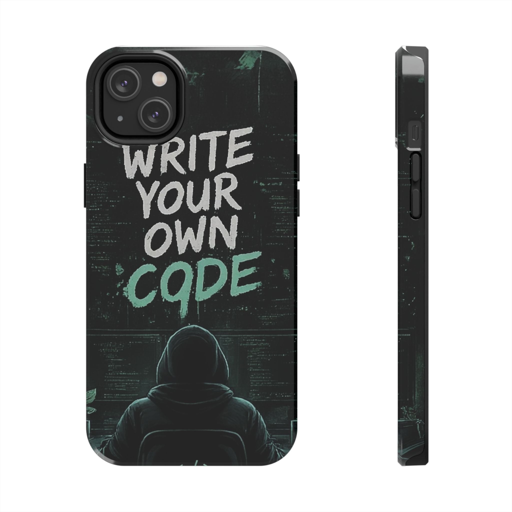 "Write Your Own Code" Motivational Programmer Coding Graphic Design Tough Phone Case