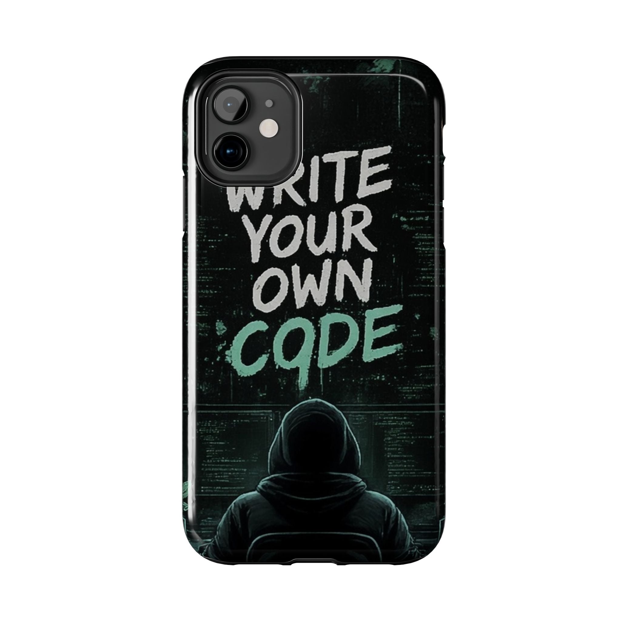 "Write Your Own Code" Motivational Programmer Coding Graphic Design Tough Phone Case