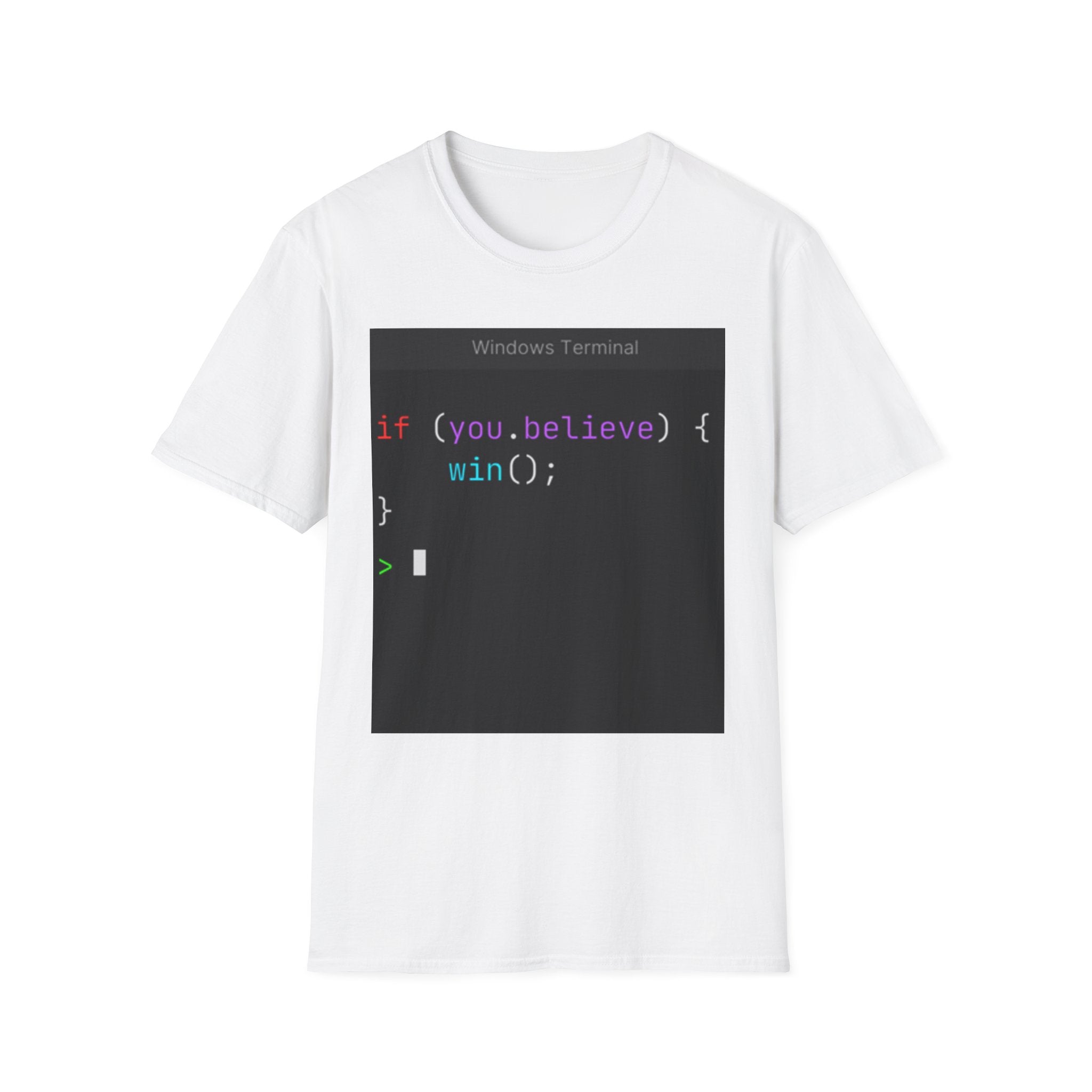 “if (you.believe) { win(); }” Coding Terminal Motivational Graphic T-Shirt