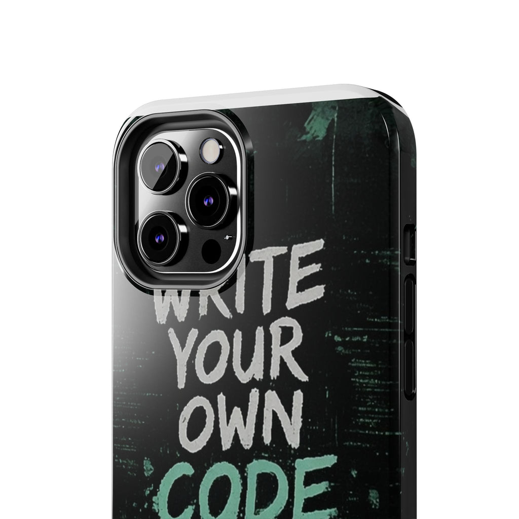 "Write Your Own Code" Motivational Programmer Coding Graphic Design Tough Phone Case