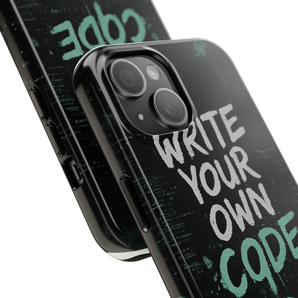 "Write Your Own Code" Motivational Programmer Coding Graphic Design Tough Phone Case