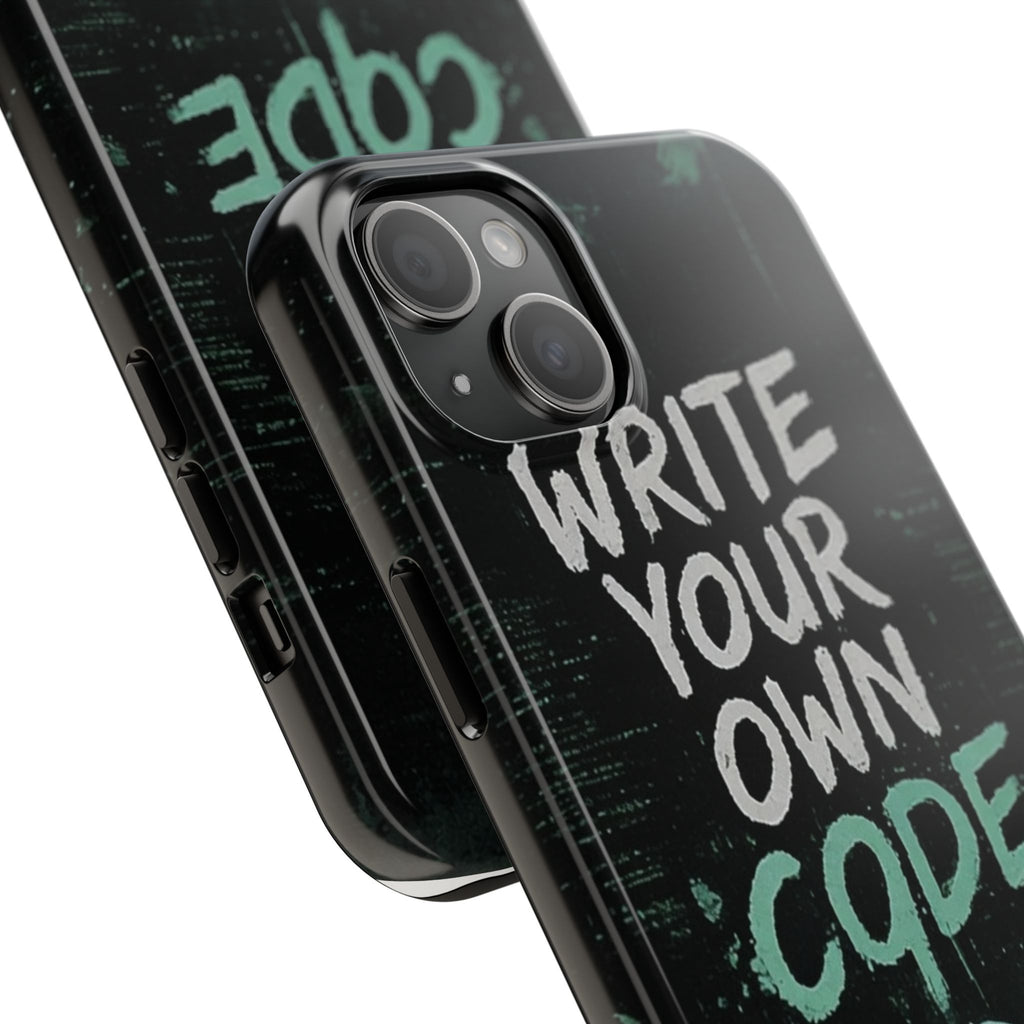 "Write Your Own Code" Motivational Programmer Coding Graphic Design Tough Phone Case