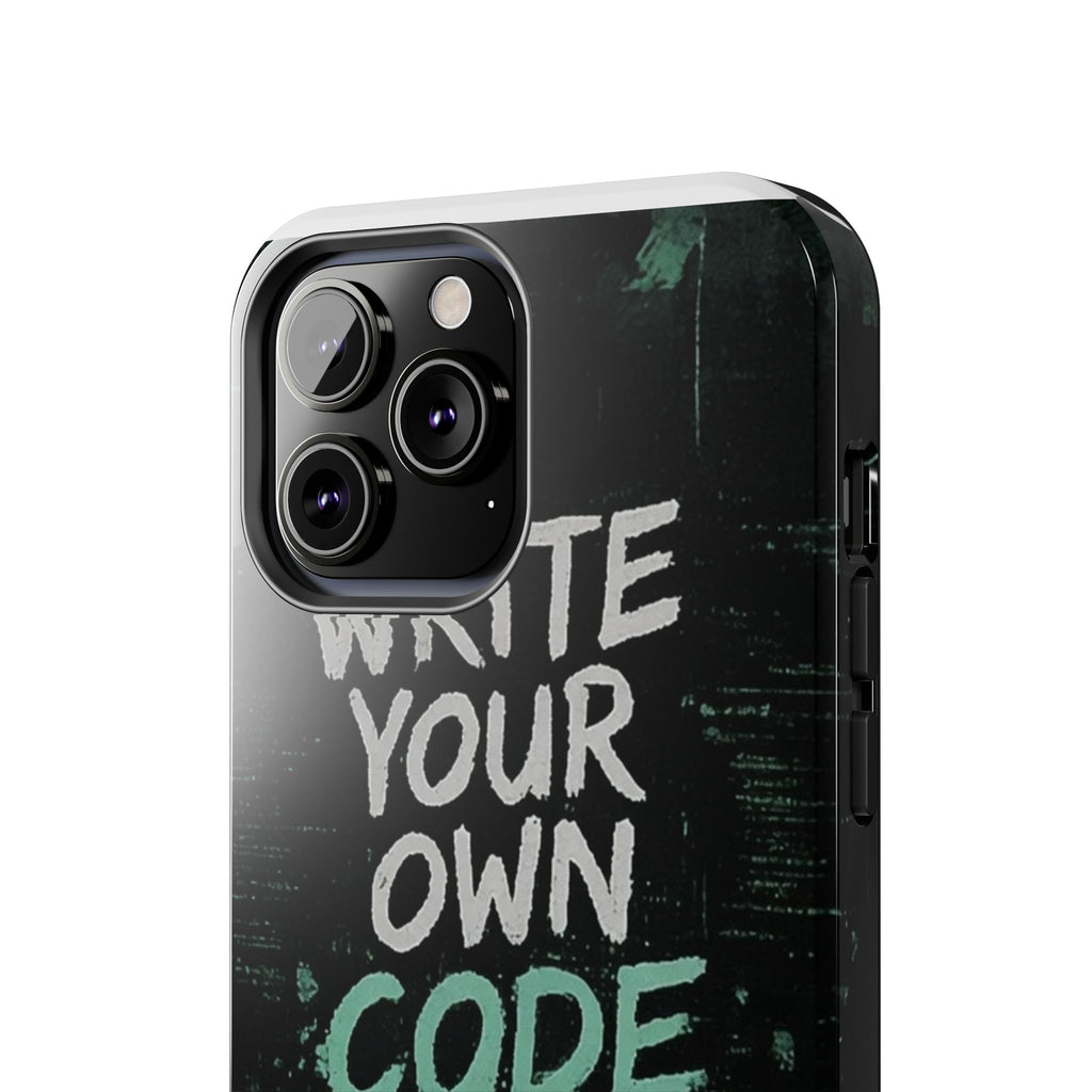 "Write Your Own Code" Motivational Programmer Coding Graphic Design Tough Phone Case