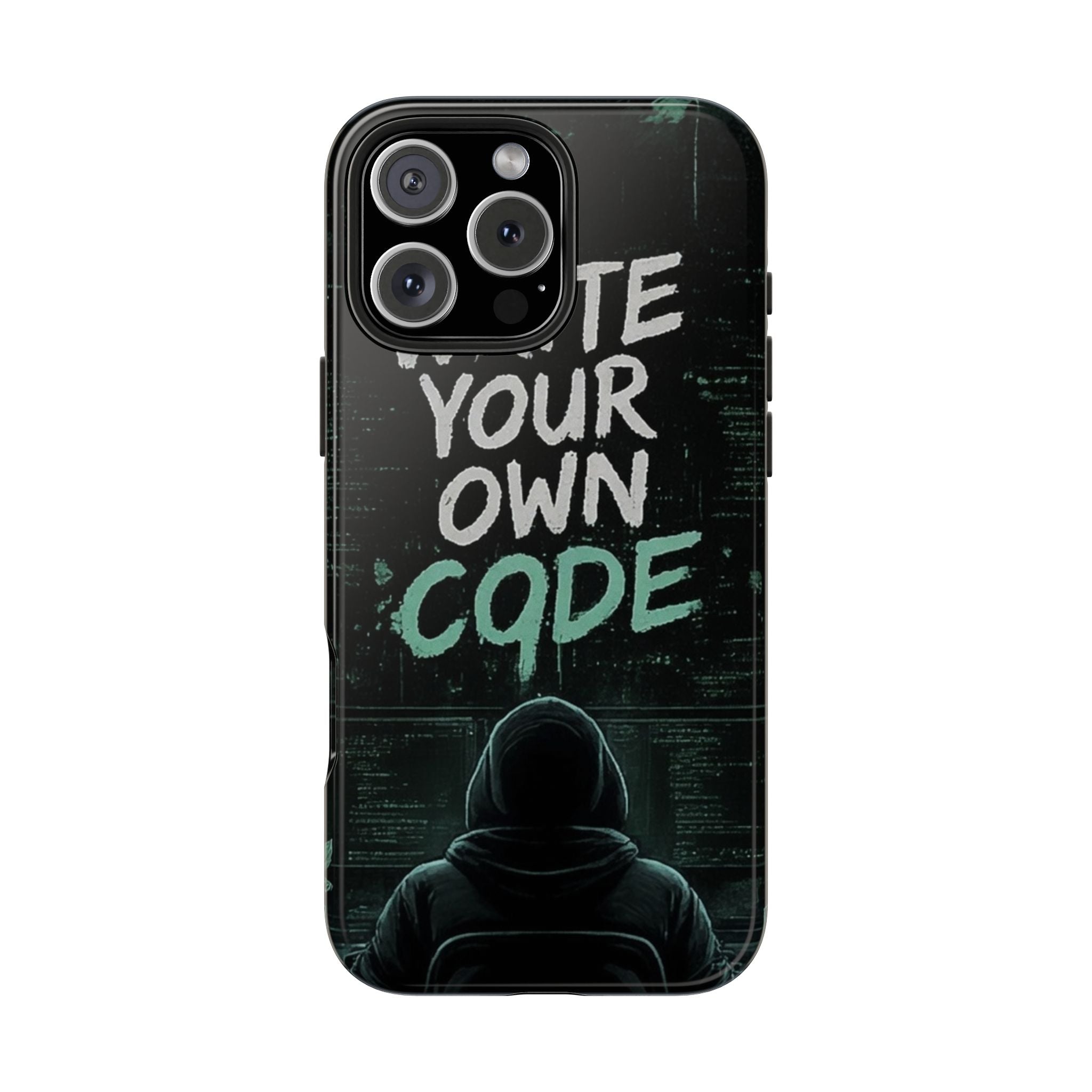 "Write Your Own Code" Motivational Programmer Coding Graphic Design Tough Phone Case