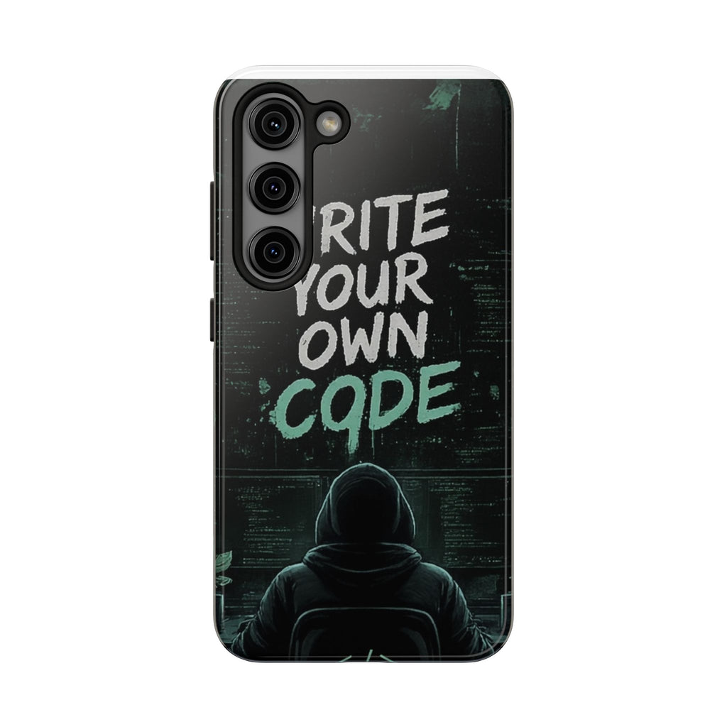"Write Your Own Code" Motivational Programmer Coding Graphic Design Tough Phone Case