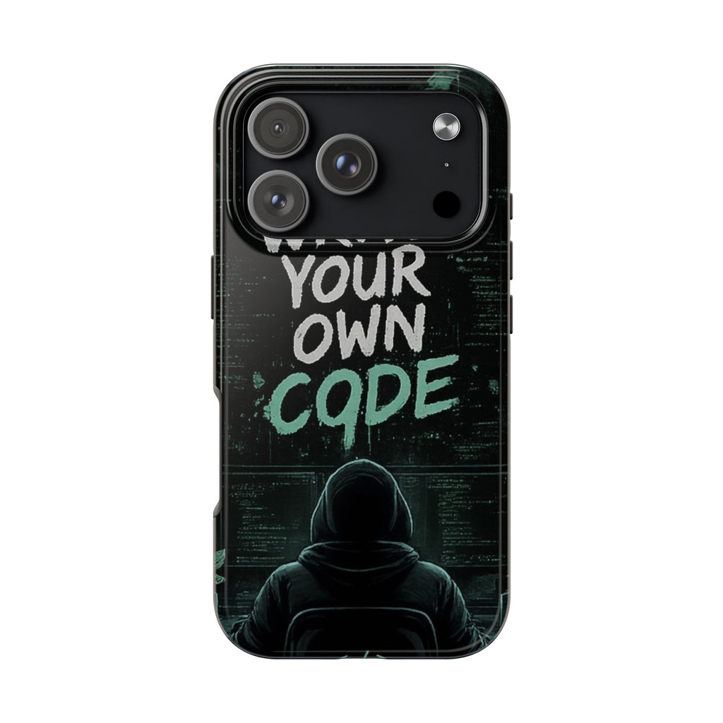 "Write Your Own Code" Motivational Programmer Coding Graphic Design Tough Phone Case