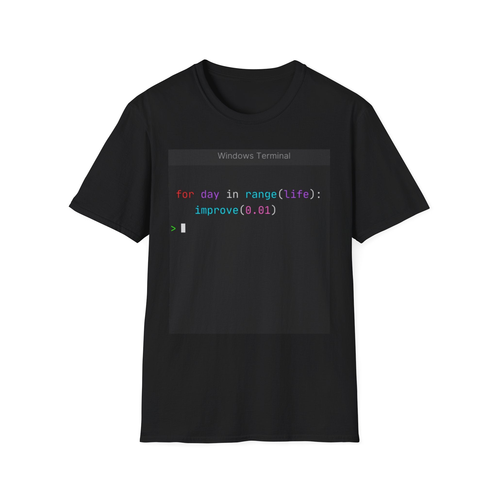 "for day in range(life): improve(0.01)" Coding Terminal Motivational Graphic T-Shirt