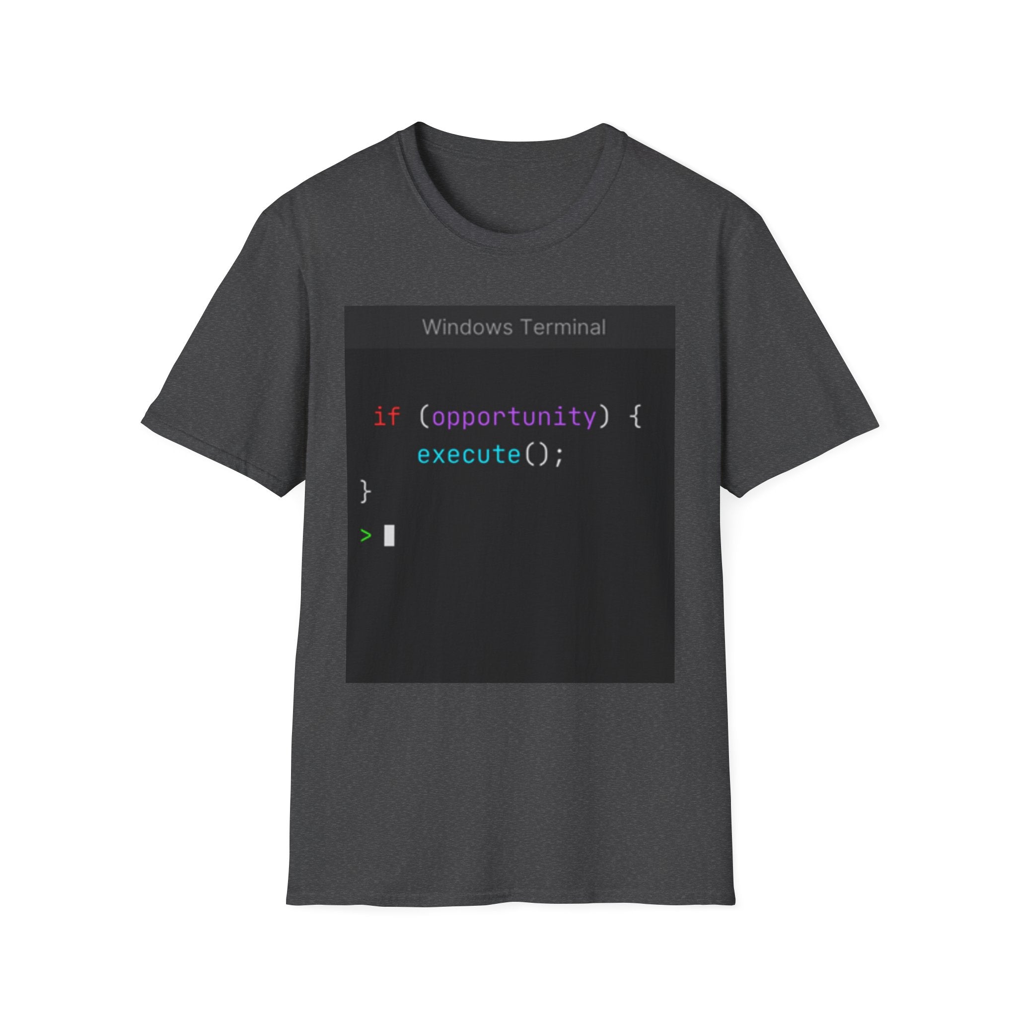 "if (opportunity) { execute(); }" Coding Terminal Motivational Graphic T-Shirt