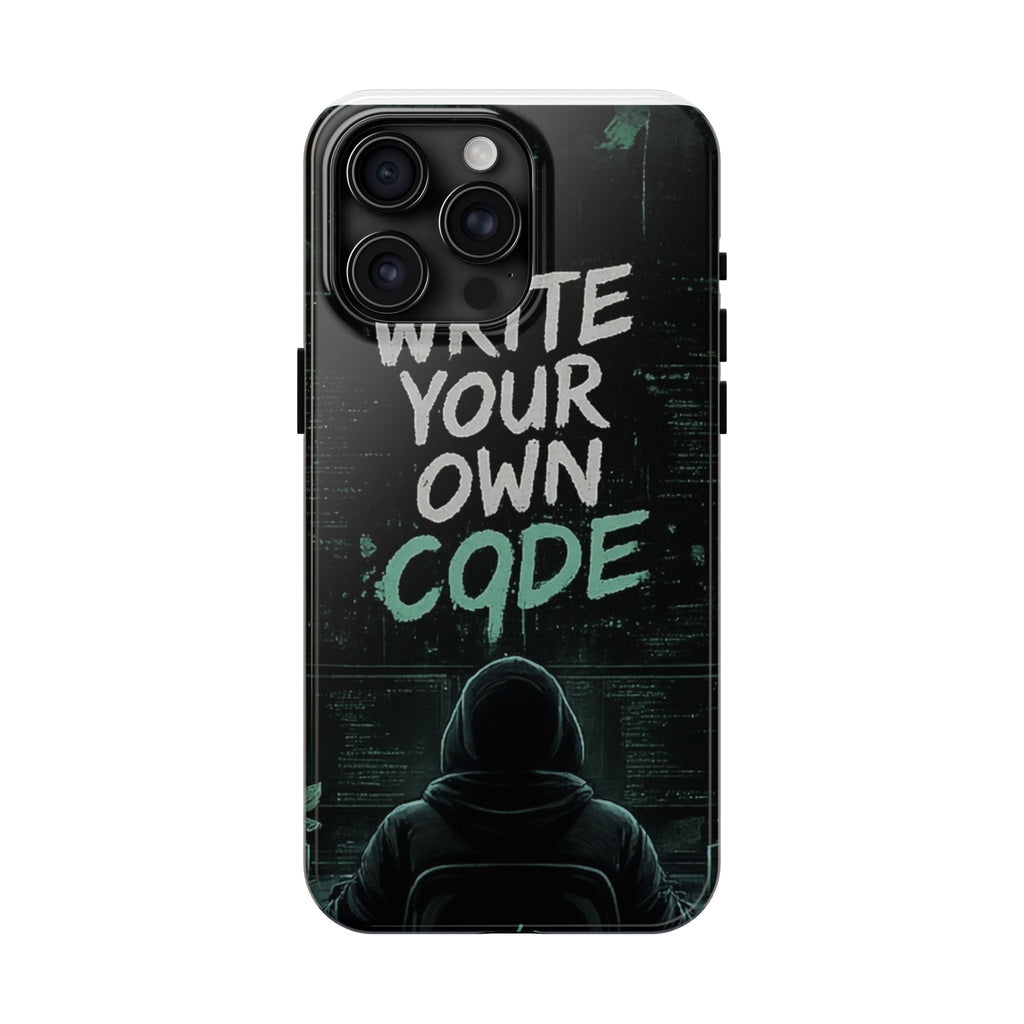 "Write Your Own Code" Motivational Programmer Coding Graphic Design Tough Phone Case
